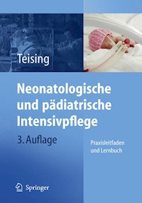 Neonatologische und pädiatrische Intensivpflege - Dagmar Teising - E-Book