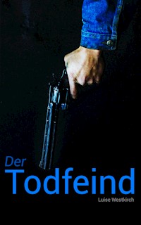 Der Todfeind - Luise Westkirch - E-Book