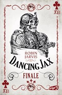 Dancing Jax - Finale - Robin Jarvis - E-Book