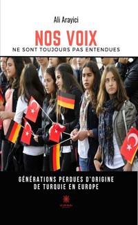Nos voix ne sont toujours pas entendues - Ali Arayici - E-Book