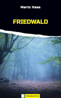 Friedwald - Mario Haas - E-Book