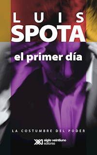 El primer día - Luis Spota - E-Book