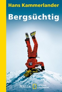 Bergsüchtig - Hans Kammerlander - E-Book