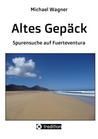 Altes Gepäck - Roman - Michael Wagner - E-Book