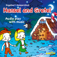 Opera for Kids, Hansel and Gretel - Engelbert Humperdinck - Hörbuch