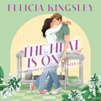 The Heat is on - Felicia Kingsley - Hörbuch