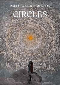 Circles - Ralph Waldo Emerson - E-Book