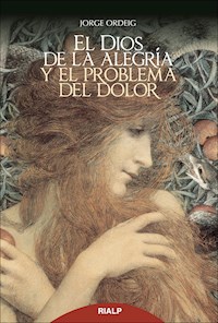 El Dios de la alegría y el problema del dolor - Jorge Ordeig Corsini  - E-Book