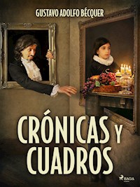 Crónicas y cuadros - Gustavo Adolfo Bécquer - E-Book