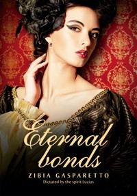 Eternal bonds - Zibia Gasparetto - E-Book
