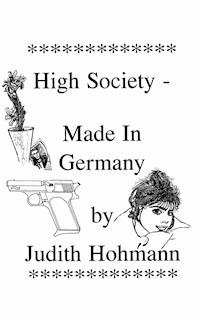 High Society - Made in Germany - Judith Hohmann - E-Book