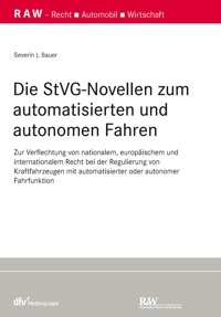 Die StVG-Novellen zum automatisierten und autonomen Fahren - Severin Bauer - E-Book