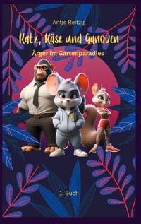 Katz, Käse und Ganoven - Antje Reitzig - E-Book