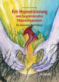 Ent-Hypnotisierung von begrenzenden Massenhypnosen - Dietmar Förste - E-Book