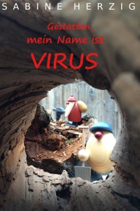 Gestatten, mein Name ist Virus - Sabine Herzig - E-Book