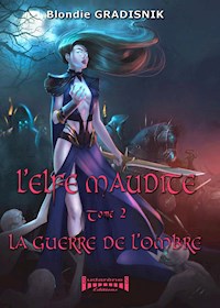 L’elfe maudite - Tome 2 - Blondie Gradisnik - E-Book