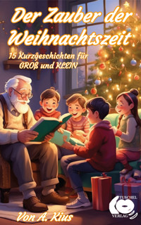 Der Zauber der Weihnachtszeit - A. Kius - E-Book