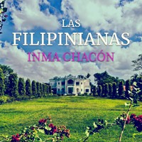 Las filipinianas - Inma Chacón - Hörbuch