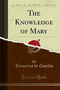 The Knowledge of Mary - Januarius Vincent de Concilio - E-Book