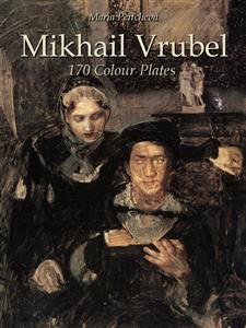 Mikhail Vrubel: 170 Colour Plates - Maria Peitcheva - E-Book