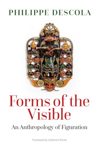 Forms of the Visible - Philippe Descola - E-Book