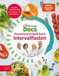 Die Ernährungs-Docs – Gesund und schlank durch Intervallfasten - Silja Schäfer - E-Book