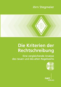 Die Kriterien der Rechtschreibung - Jörn Stegmeier - E-Book