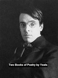 Two Books of Poetry - William Butler Yeats - E-Book