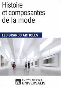 Histoire et composantes de la mode - Encyclopaedia Universalis - E-Book