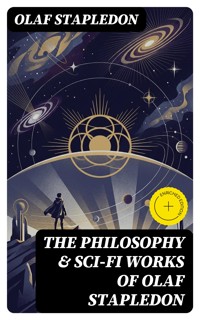 The Philosophy & Sci-Fi Works of Olaf Stapledon - Olaf Stapledon - E-Book