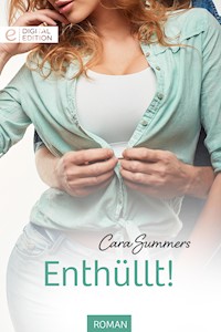 Enthüllt! - Cara Summers - E-Book