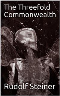 The Threefold Commonwealth - Rudolf Steiner - E-Book