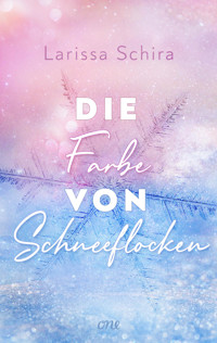 Die Farbe von Schneeflocken - Larissa Schira - E-Book