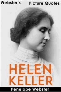 Webster's Helen Keller Picture Quotes - Penelope Webster - E-Book