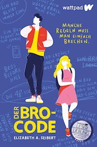 Der Bro-Code - Elizabeth A. Seibert - E-Book