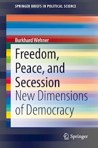 Freedom, Peace, and Secession - Burkhard Wehner - E-Book