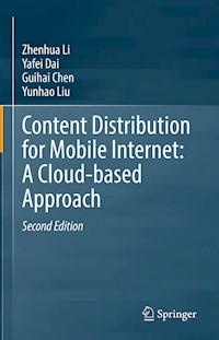 Content Distribution for Mobile Internet: A Cloud-based Approach - Zhenhua Li - E-Book