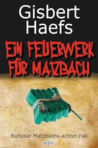 Ein Feuerwerk für Matzbach - Gisbert Haefs - E-Book