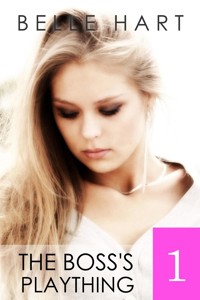 The Boss's Plaything 1 - Belle Hart - kostenlos E-Book
