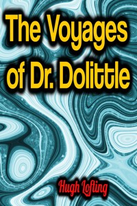 The Voyages of Dr. Dolittle - Hugh Lofting - E-Book