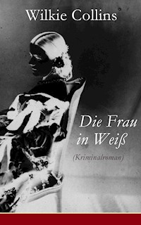 Die Frau in Weiß (Kriminalroman) - Wilkie Collins - E-Book