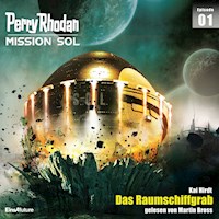 Perry Rhodan Mission SOL Episode 01: Das Raumschiffgrab - Kai Hirdt - Hörbuch