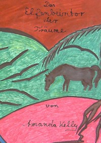 Das Elfenbeintor der Träume - Amanda Kelly - E-Book