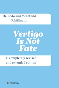 Vertigo Is Not Fate - Dr. Bodo Schiffmann - E-Book