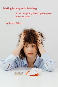Making Money with Astrology - Steven Silbert - E-Book