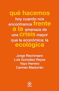Qué hacemos frente a la crisis ecológica - Jorge Riechmann - kostenlos E-Book