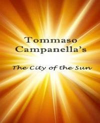 The City of the Sun - Tommaso Campanella - E-Book