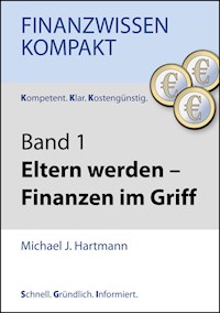 Eltern werden - Finanzen im Griff - Michael J. Hartmann - E-Book