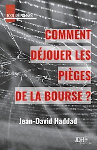 Comment déjouer les pièges de la bourse? - Jean-David Haddad - E-Book