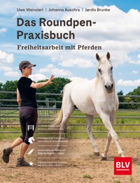 Das Roundpen-Praxisbuch - Freiheitsarbeit mit Pferden - Uwe Weinzierl - E-Book